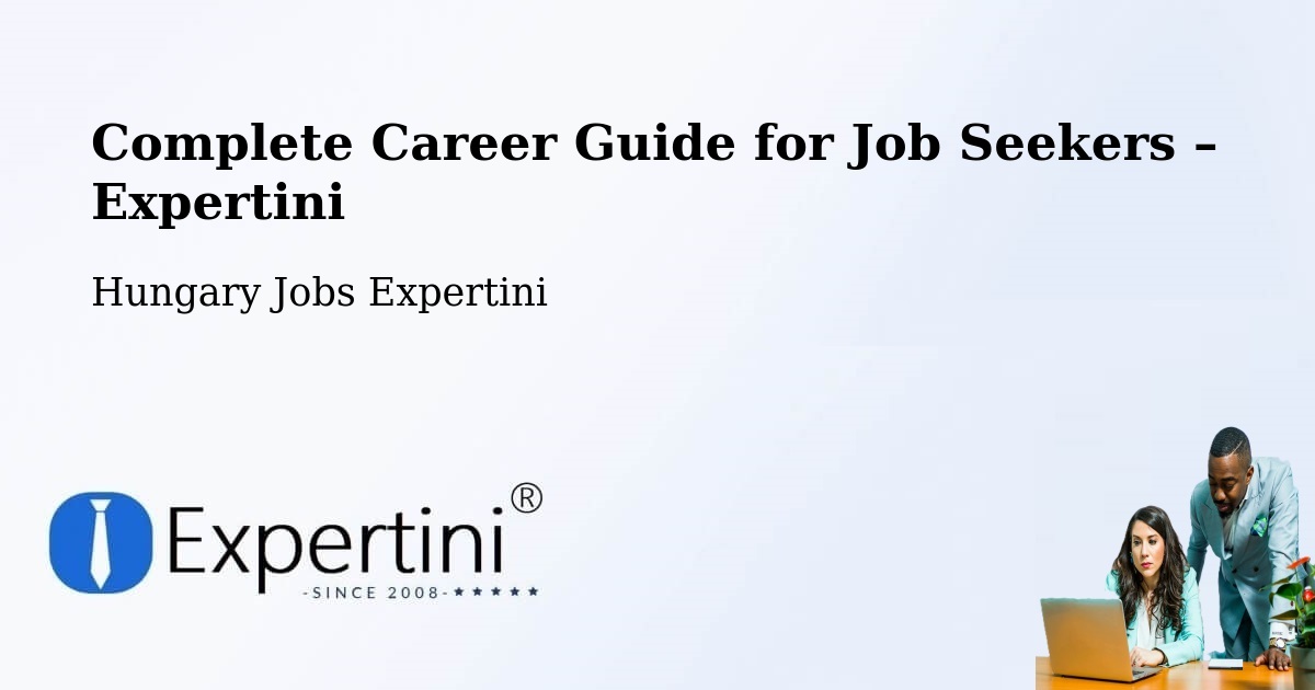 Career Guide for Job Seekers – Tabi Járás - Tabi Járás, Hungary Jobs Expertini